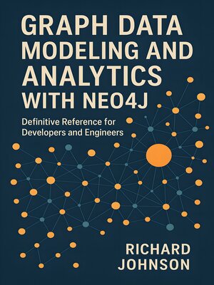 cover image of Graph Data Modeling and Analytics with Neo4j